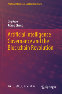 Qiqi Gao, Jiteng Zhang — Artificial Intelligence Governance and the Blockchain Revolution