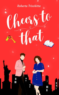 Trischitta Roberta — Cheers to that (Italian Edition)