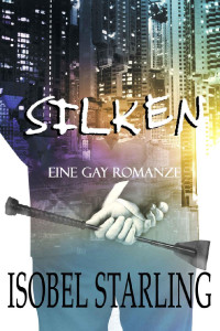 Isobel Starling [Starling, Isobel] — Silken (German Edition)
