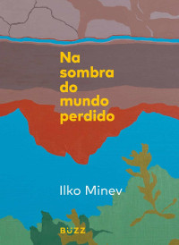 Ilko Minev — Na sombra do mundo perdido