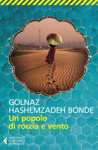 Golnaz Hashemdazeh Bonde — Un popolo di roccia e vento