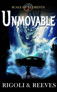 Richard P. Rigoli & Suzanna Reeves [Rigoli, Richard P.] — Unmovable