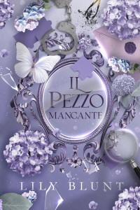 Blunt, Lily — Il pezzo mancante (Italian Edition)