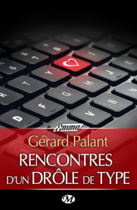Gérard Palant [Palant, Gérard] — Rencontres d'un drôle de type