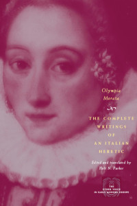 Olympia Fulvia Morata — The Complete Writings of an Italian Heretic