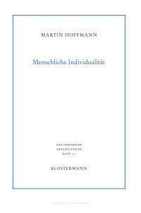 Martin Hoffmann — Menschliche Individualität. Eine Studie zu den epistemologischen Grundlagen unseres Selbstverständnsisses