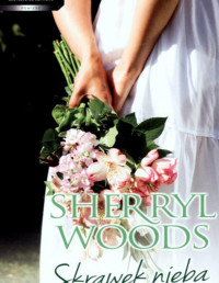 aaaa — Woods Sherryl - S?odkie magnolie 02 - Skrawek nieba