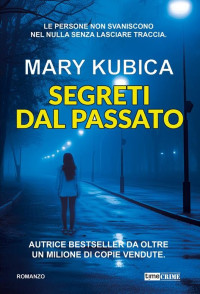 Mary Kubica — Segreti dal passato