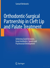 Dr. Samuel Berkowitz — Orthodontic-Surgical Partnership in Cleft Lip and Palate Treatment