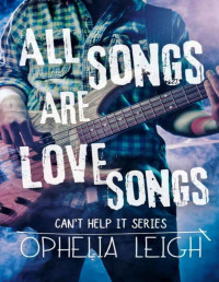 Ophelia Leigh — All Songs are Love Songs