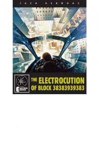F3thinker ! — Jack Kerouac - The Electrocution of Block 38383939383