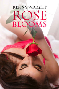 Kenny Wright — Rose Blooms: A Hotwife Romance