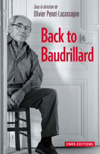 Olivier Penot-Lacassagne — Back to Baudrillard