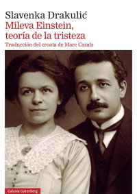 Slavenka Drakulić — Mileva Einstein, teoría de la tristeza