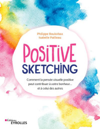 Isabelle Pailleau , Philippe Boukobza  — Positive sketching