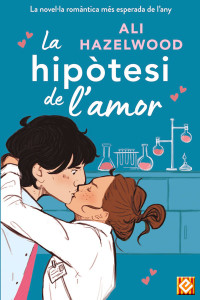 Ali Hazelwood — La hipòtesi de l’amor