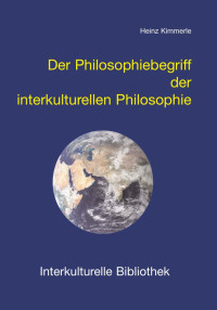 Heinz Kimmerle — Der Philosophiebegriff der interkulturellen Philosophie