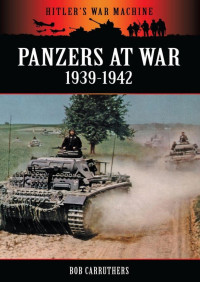 Bob Carruthers — Panzers At War 1939 - 1942