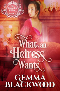 Gemma Blackwood — What an Heiress Wants (The Impossible Balfours Book 5)