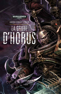 Aaron Dembski-Bowden — La Griffe d’Horus