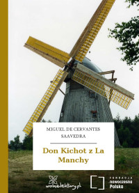 Miguel de Cervantes Saavedra — Don Kichot z La Manchy