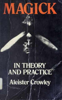 Crowley, Aleister — Magick in theory and practice