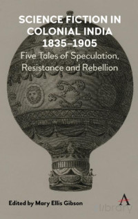 Mary Ellis Gibson — Science Fiction in Colonial India, 1835-1905