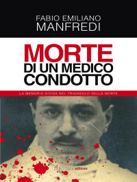 Fabio Emiliano Manfredi — Morte di un medico condotto (Italian Edition)