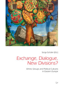 Sonja Schler (Ed.); — Exchange, Dialogue, New Divisions?