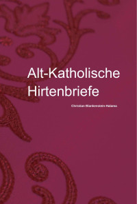 Christian Blankenstein-Halama — Alt-Katholische Hirtenbriefe