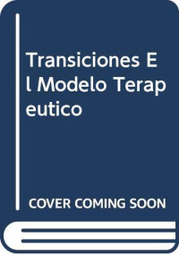 Winnicott, Donald Woods — Transiciones El Modelo Terapeutico (Spanish Edition)
