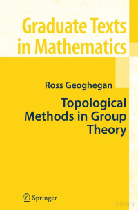 Ross Geoghegan — GTM243-Topological Methods in Group Theory2008