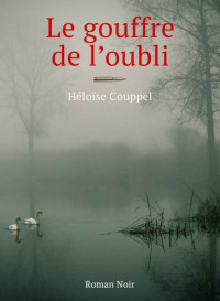 Couppel, Héloïse — Le gouffre de l'oubli