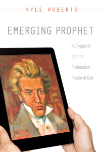 Kyle A. Roberts; — Emerging Prophet