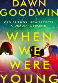 Dawn Goodwin — When we Were Young