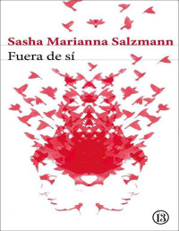 Sasha Marianna Salzmann — Fuera De Sí