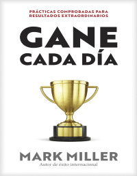 Mark Miller — GANE CADA DÍA