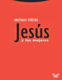 Antonio Piñero Sáenz — Jesús Y Las Mujeres