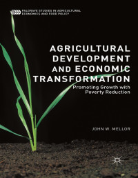 John W. Mellor — Agricultural Development and Economic Transformation