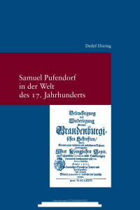 Detlef Döring — Samuel Pufendorf in der Welt des 17. Jahrhunderts