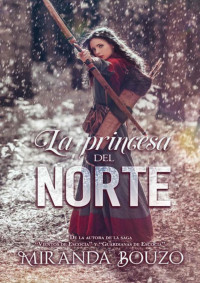 Miranda Bouzo — La princesa del norte (Spanish Edition)