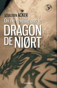 Sébastien Acker — Niort T1 : On ne réveille pas le Dragon de Niort