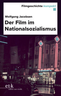 Wolfgang Jacobsen — Der Film im Nationalsozialismus