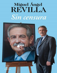 Miguel Ángel Revilla — Sin censura