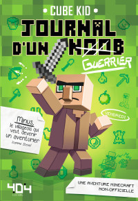 Cube Kid — Journal d'un Noob (guerrier) Tome 1 Minecraft