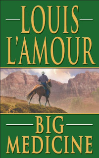 Louis L'Amour — Big Medicine