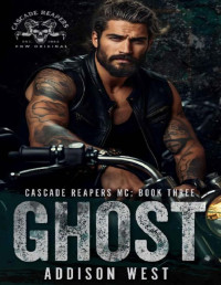 Addison West — Ghost: Cascade Reapers MC Book Three