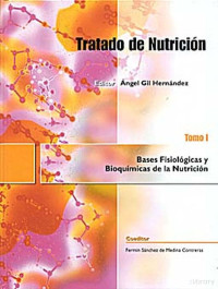 Ángel Gil Hernández (Editor) — Tratado de Nutrición, Tomo 1