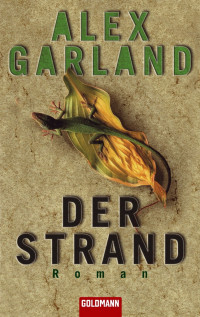 Garland, Alex [Garland, Alex] — Der Strand