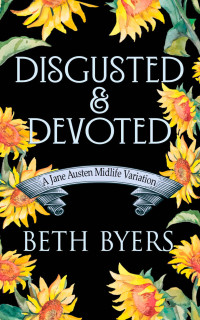 Beth Byers — Disgusted & Devoted (Jane Austen Midlife Variation 3)